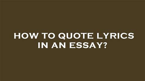 how to quote lyrics in an essay: what does it say about the author's emotions?